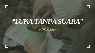 Luka tanpa suara | SONGS | Music | AM.Studio
