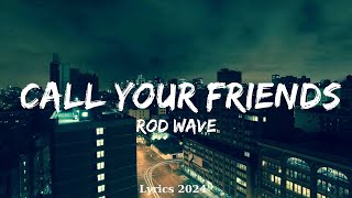 Rod Wave - Call Your Friends  || Music Khan