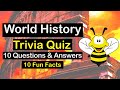 History Trivia Quiz (World History) - 10 Questions and Answers - 10 Fun Facts