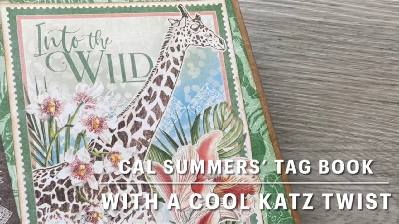 VLOG Swap: A Cal Summers Tag Book with a Cool Katz Twist using Wild and Free by Graphic 45