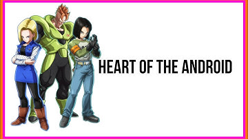 Android 16 17 and 18 - Heart Of The Android [AMV]