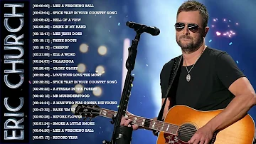 Eric Church | Best Songs Of Eric Church - Eric Church Greatest Hits Full Album 2022