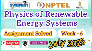 Physics of Renewable Energy Systems Assignment- 6 Answer#NPTELASSIGNMENTS #nptelassignments#July2025