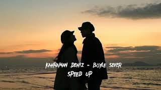 Kahraman Deniz - böyle sever ( speed up) Resimi