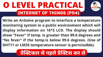 Arduino program to interface a temperature monitoring system || O Level IOT Practical Solution