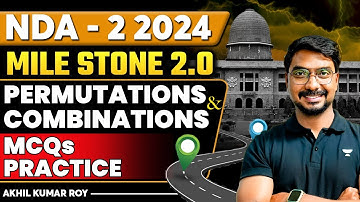 Permutations & Combinations MCQs Practice | Maths | Milestone 2.0 | Crack NDA-2 2024 | Akhil Roy