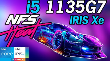 Need for Speed Heat - Intel i5 - 1135G7 Tiger Lake Xe Graphics 1080P/720P