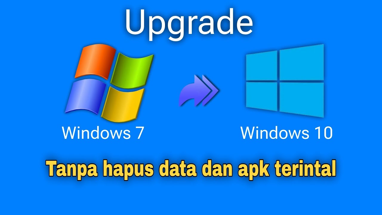 Cara update/upgrade windows 7 ke windows 10 tanpa hapus data dan