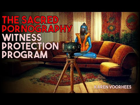 The Sacred Pornography Witness Protection Program (Ep. 2: Karen Voorhees)