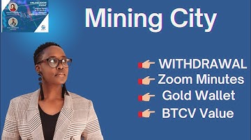 Mining City - Withdrawal - Zoom Meeting Minutes - Gold Wallet - Current Value