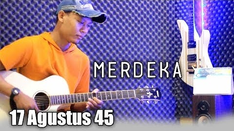 17 AGUSTUS 45 - MERDEKA