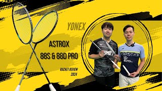 2024 Yonex Astrox 88D and 88S Pro Racket Review