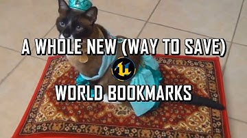 UE5 Tips & Tricks - A Whole New World Bookmarks (5.6+)