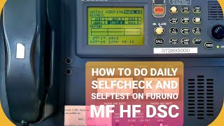 HOW TO DO DAILY SELFCHECK/SELFTEST ON FURUNO MF/HF DSC #GMDSS #MF/HFDSC #RADIO #TESTING
