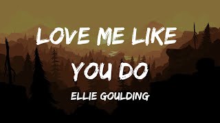 Ellie Goulding - Love me like you do (Lyrics)