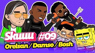 Skuuu #9 | Les punchlines d'Orelsan - Damso - Bosh