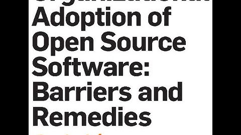 Organizational adoption of open source software: barriers and remedies