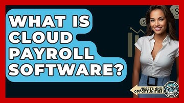 What Is Cloud Payroll Software? - AssetsandOpportunity.org