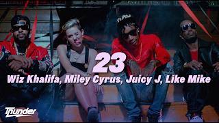 Miley Cyrus, Wiz Khalifa, Juicy J, Like Mike - 23 Lyrics