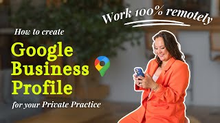The Secret Way to Create a Google Business Profile for Online Therapy!