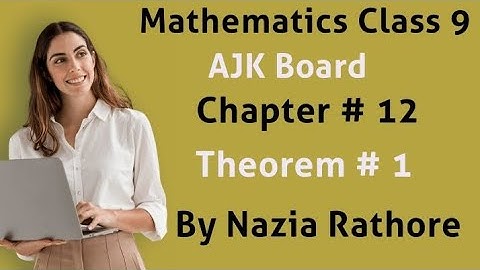 Mathematics Class 9 AJK Board Chapter # 12 Theorem # 1