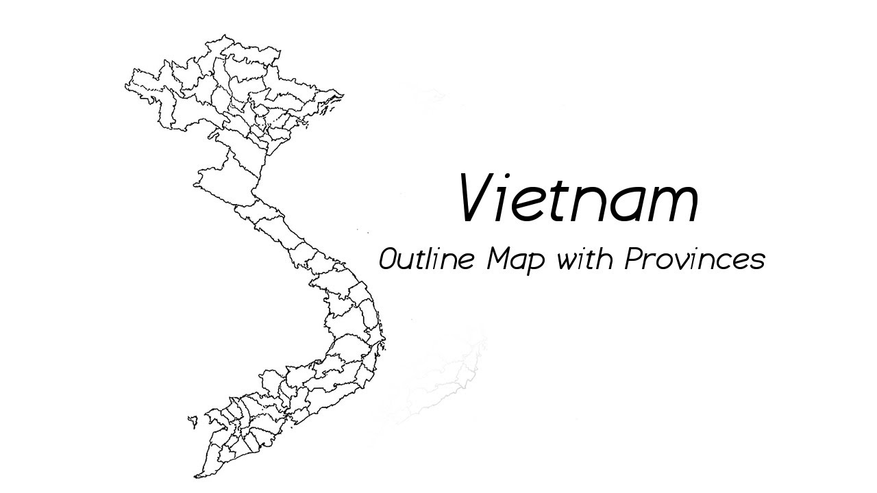 Vietnam Outline Map Of Vietnam With Provinces Blank Map YouTube Maxresdefault