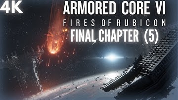 ARMORED CORE 6 Gameplay Walkthrough Final Chapter (5) [4K 60FPS PC] - No Commentary (FULL GAME)