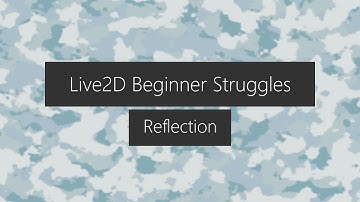 Live2D Tutorial - Beginner Struggles - Reflecting