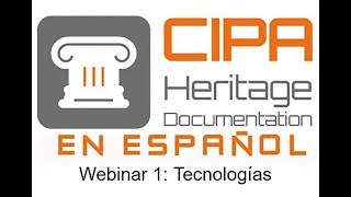 CIPA EN ESPAÑOL | WEBINARS DOCUMENTACIÓN DIGITAL - SESIÓN 1: TECNOLOGÍAS