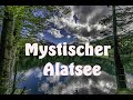 Mysteriöse Orte Teil 8 I Der Mystische Alatsee im Allgäu