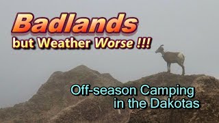 Badlands but Weather Worse: Camping the Dakotas