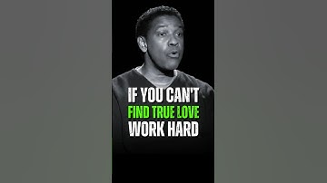 Als je de ware liefde niet kunt vinden, werk dan hard - Denzel Washington #motivatie #citaten #ko...