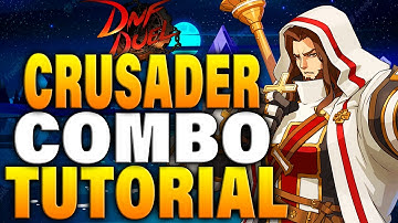 DNF Duel Crusader Combos - DNF Duel Crusader Combo Tutorial