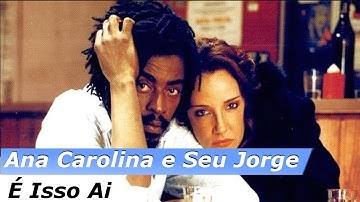 Thumbnail of Ana Carolina e Seu Jorge - É isso ai (Letra)