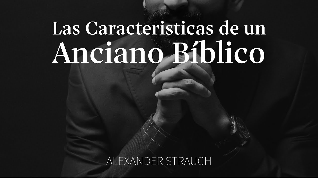 Alexander Strauch: Ancianos Bíblicos - PT 2