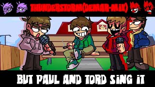 Fnf Thunderstordthunderstormdemar-Mix But Paul And Tord Sing It