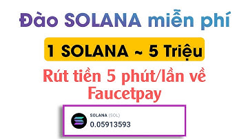 Web mới kiếm Solana (SOL) miễn phí rút về Faucetpay không có min rút