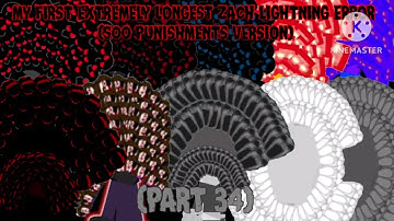 My First Extremely Longest Zach Lightning Error DELUXE (500 PUNISHMENTS VERSION.) (PART 34)