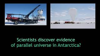 Scientists discover evidence of parallel universe in Antarctica?