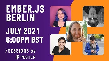 Ember.js Berlin / 4x Presentation Special / July 2021
