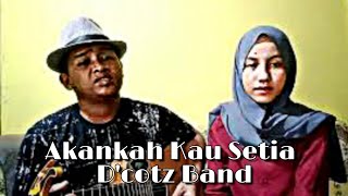 Akankah Kau Setia-Dcotz Band (Lirik Video)