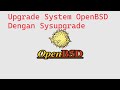 Upgrade System Unix Openbsd versi 7.4 ke versi 7.5 Dengan Sysupgrade