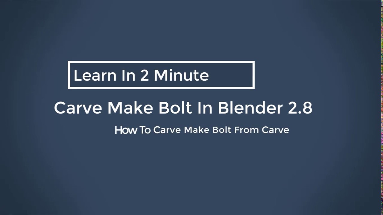 How To Carve Make Bolt From Carve In Blender 2.8 Beginner Tutorial ...