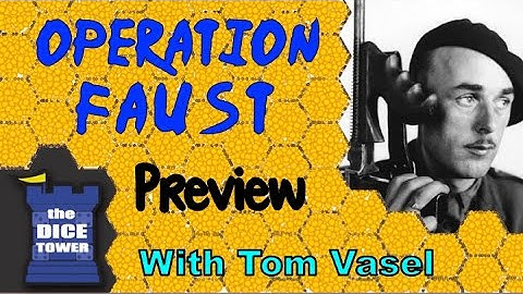 Operation F.A.U.S.T.  Preview - with Tom Vasel