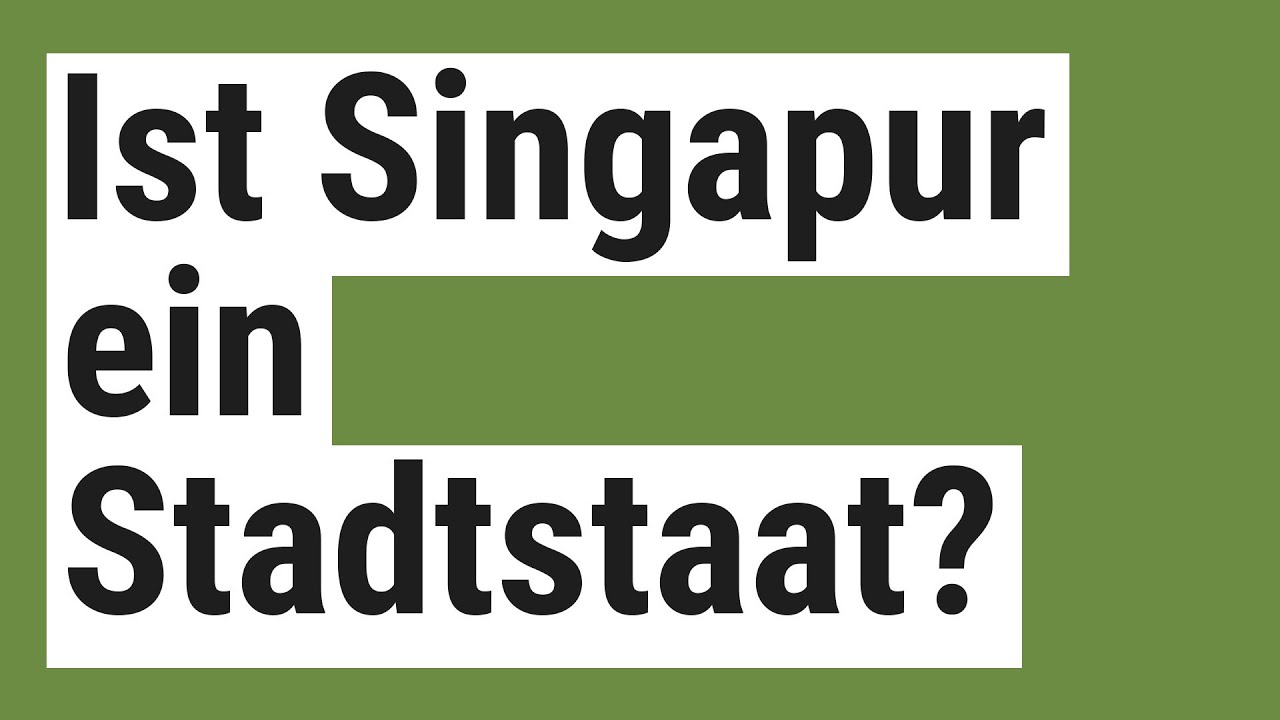 Ist Singapur ein Stadtstaat?