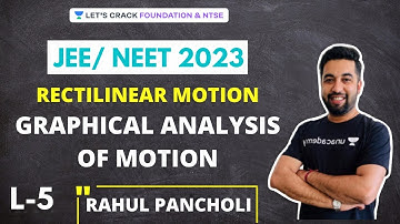 Rectilinear Motion | Graphical Analysis of Motion I JEE/NEET 2023 |Foundation & NTSE |Rahul Pancholi