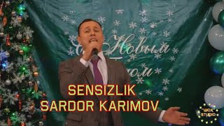 SENSIZLIK SARDOR KARIMOV СЕНСИЗЛИК САРДОР КАРИМОВ
