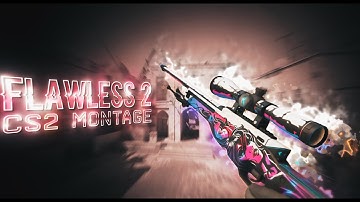 Flawless 2 - CS2 Montage