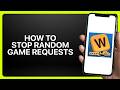How To Stop Random Game Requests in Words With Friends 