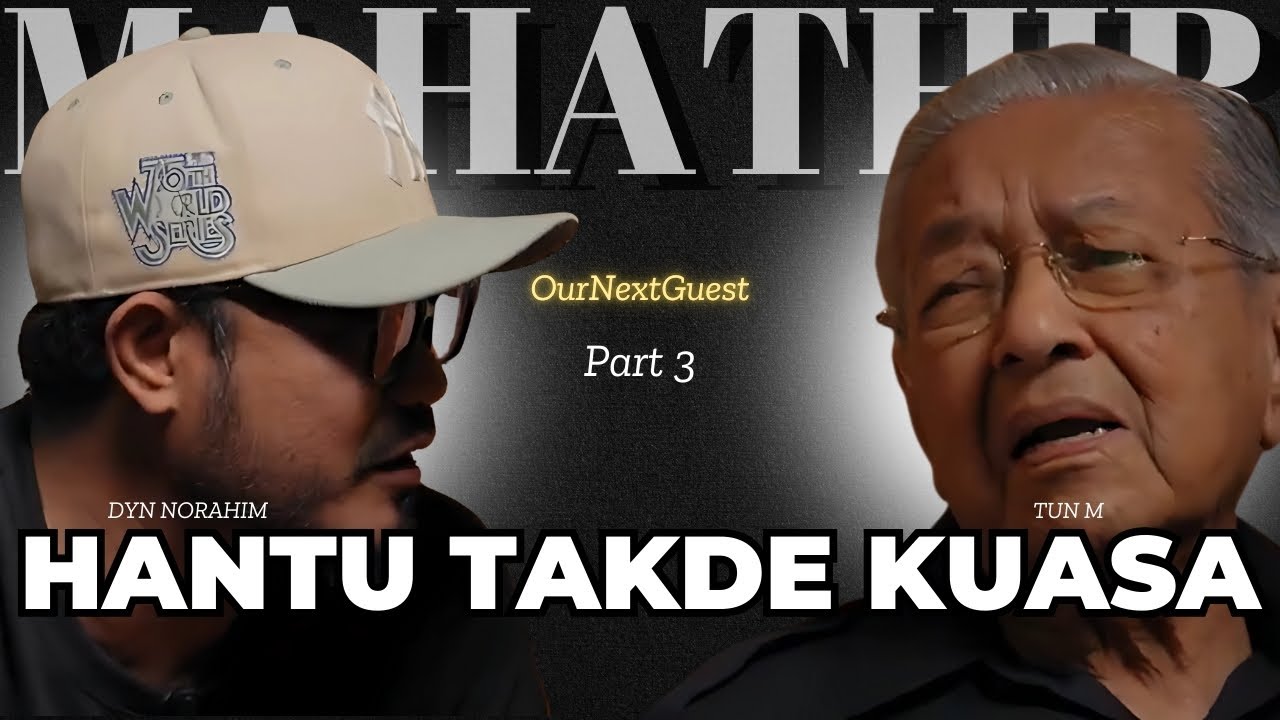 "Kenapa Tun M Tak Takut Hantu” OurNextGuest #3/3 : Tun Mahathir